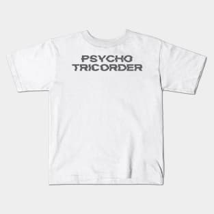 Psycho Tricorder Kids T-Shirt